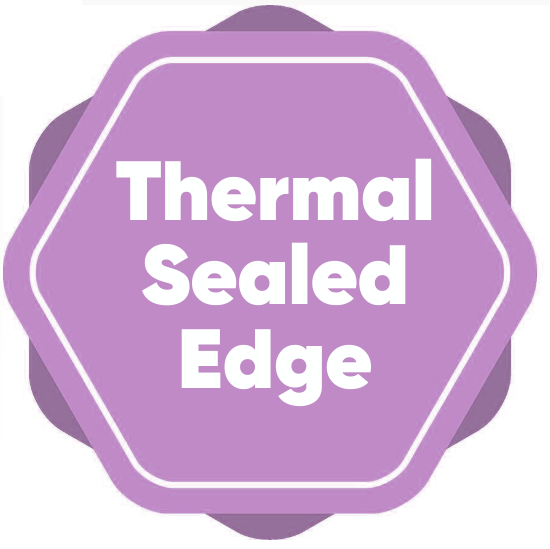 Thermally Sealed Edge Thermally Sealed Edge